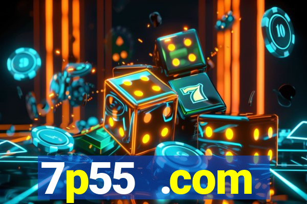 7p55 .com plataforma de jogos